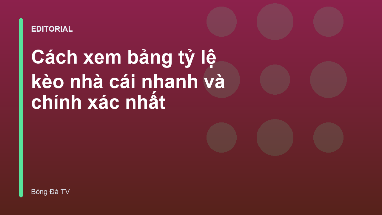Bảng tỷ lệ kèo nhà cái trực tuyến