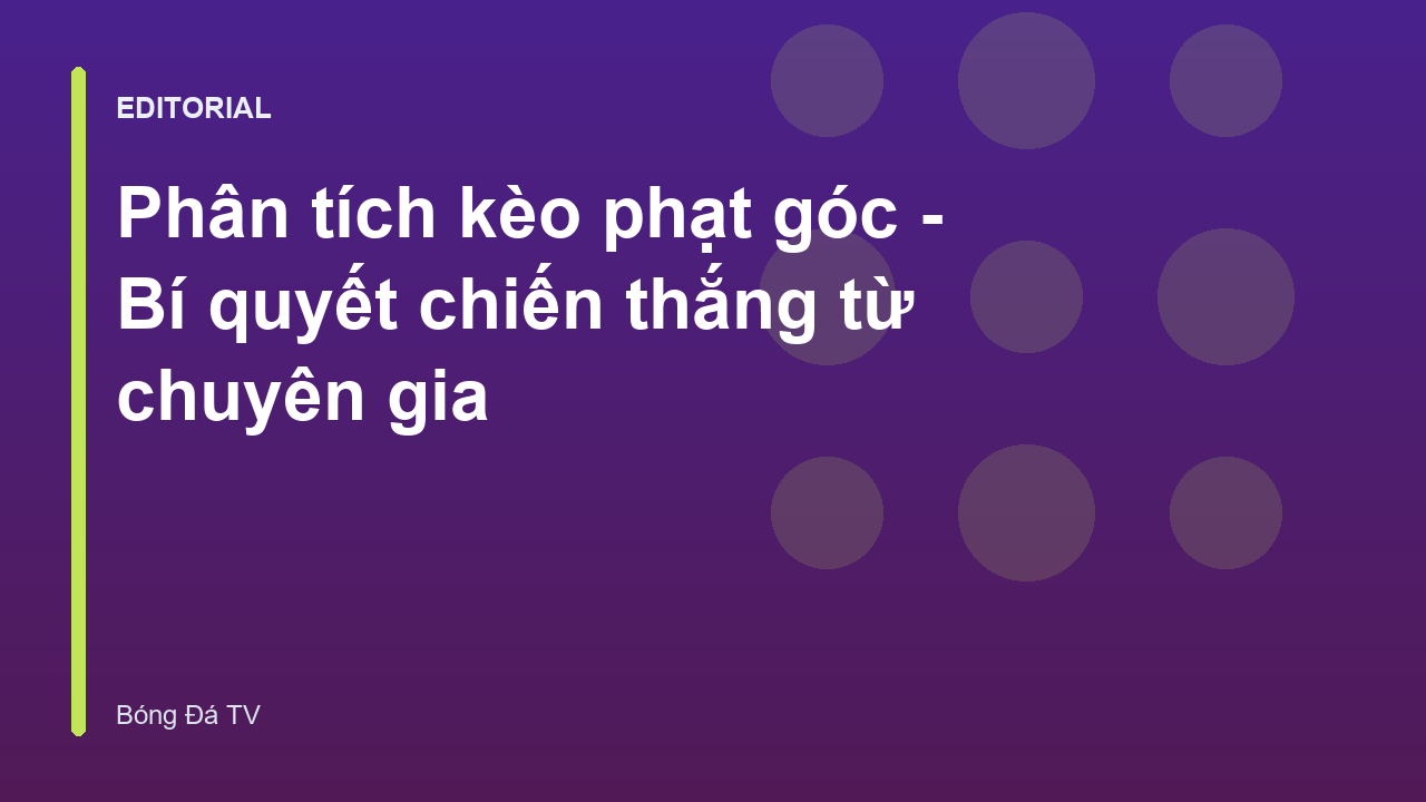 Phân tích kèo phạt góc trong bóng đá